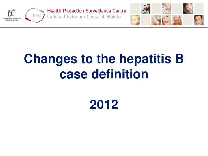 changes to the hepatitis b case definition 2012 n.