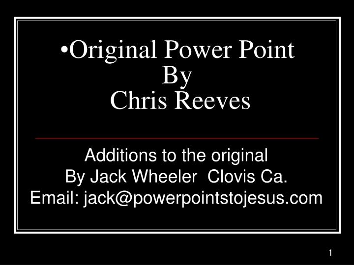 original power point by chris reeves n.