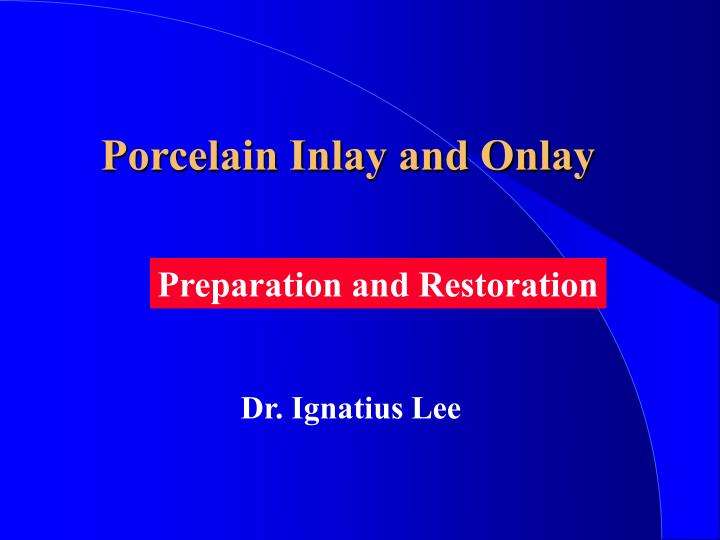 Inlays And Onlays Implant Dentistry Course Implant Dentistry Cour