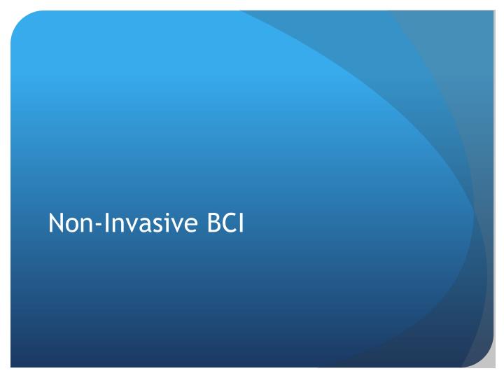PPT - Non-Invasive BCI PowerPoint Presentation, free download - ID:3428076
