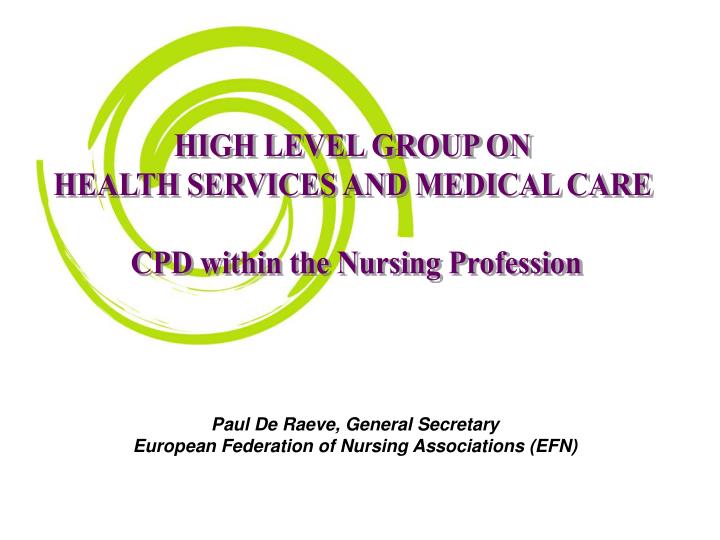 paul de raeve general secretary european federation of nursing associations efn n.