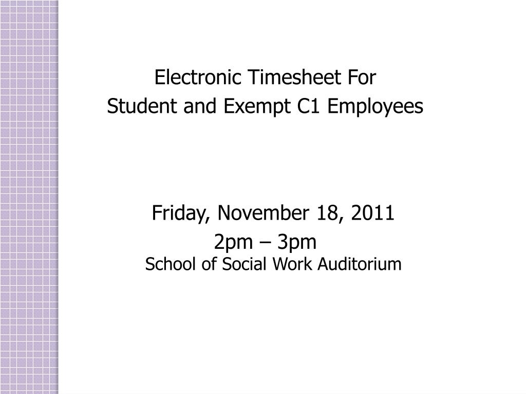 PPT Electronic Timesheet For Student and Exempt C1 Employees Friday