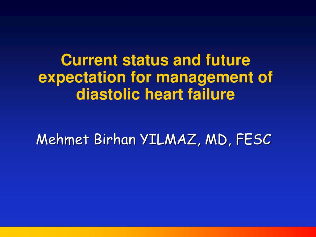 PPT - Current status and future expectation for management of diastolic heart failure PowerPoint ...