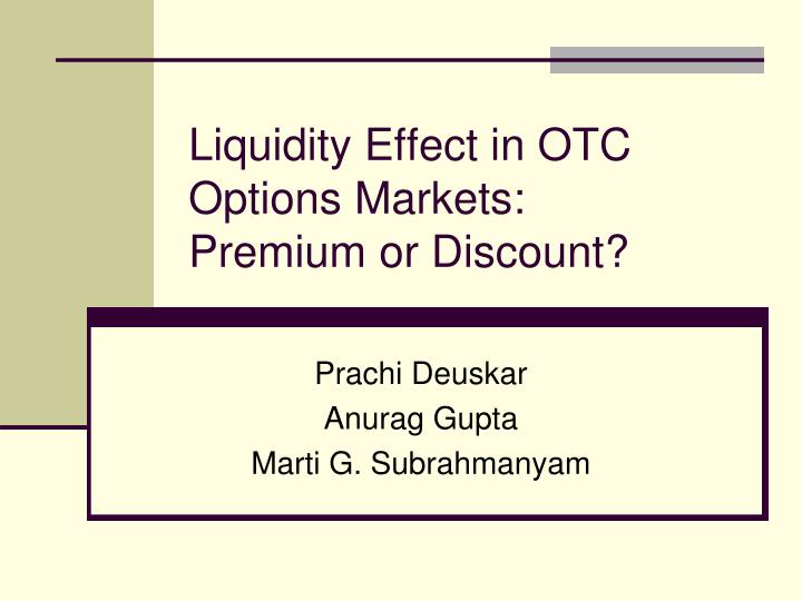 liquidity effect in otc options markets premium or discount n.