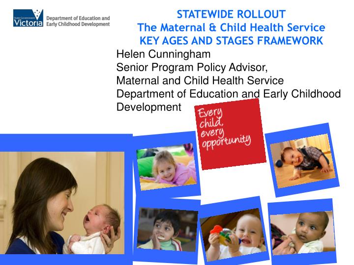 PPT STATEWIDE ROLLOUT The Maternal & Child Health Service KEY AGES
