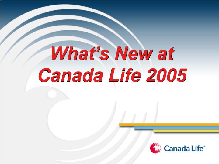what s new at canada life 2005 n.