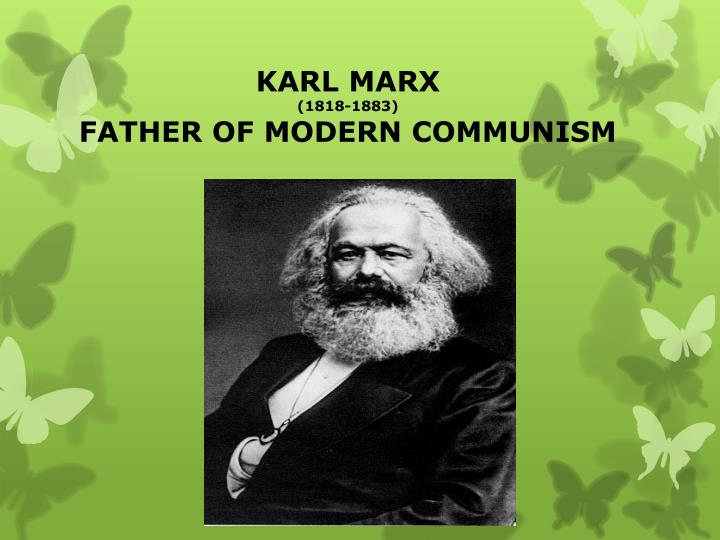 PPT KARL MARX (18181883) FATHER OF MODERN COMMUNISM PowerPoint