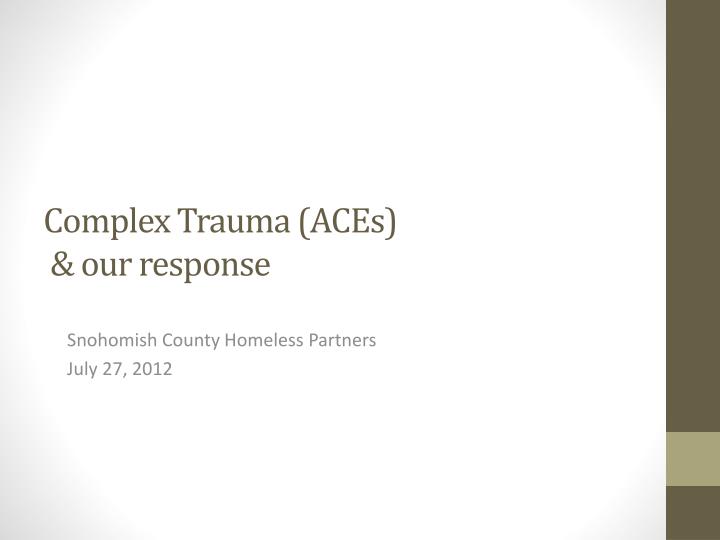 PPT - Complex Trauma (ACEs) & Our Response PowerPoint Presentation - ID ...