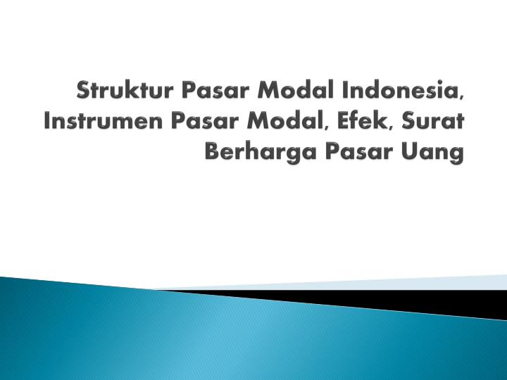 Ppt Struktur Pasar Modal Indonesia Instrumen Pasar Modal