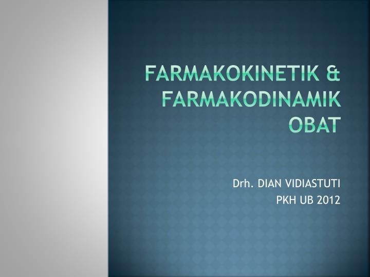 PPT FARMAKOKINETIK FARMAKODINAMIK OBAT PowerPoint 
