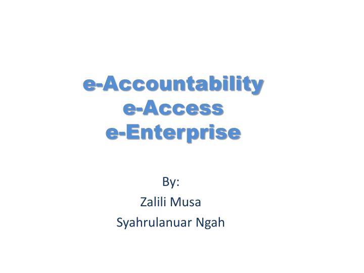 Ppt E Accountability E Access E Enterprise Powerpoint
