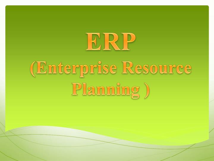PPT - ERP ) Enterprise Resource Planning ( PowerPoint Presentation ...