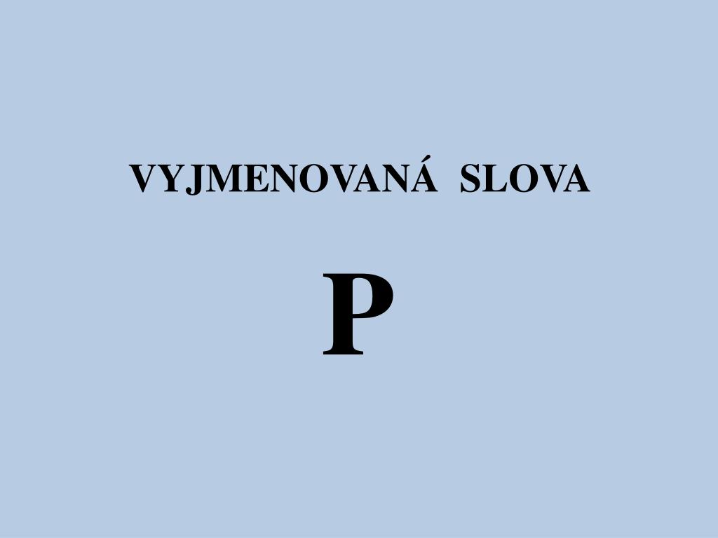 PPT - VYJMENOVANÁ SLOVA PowerPoint Presentation, free download - ID:3447335