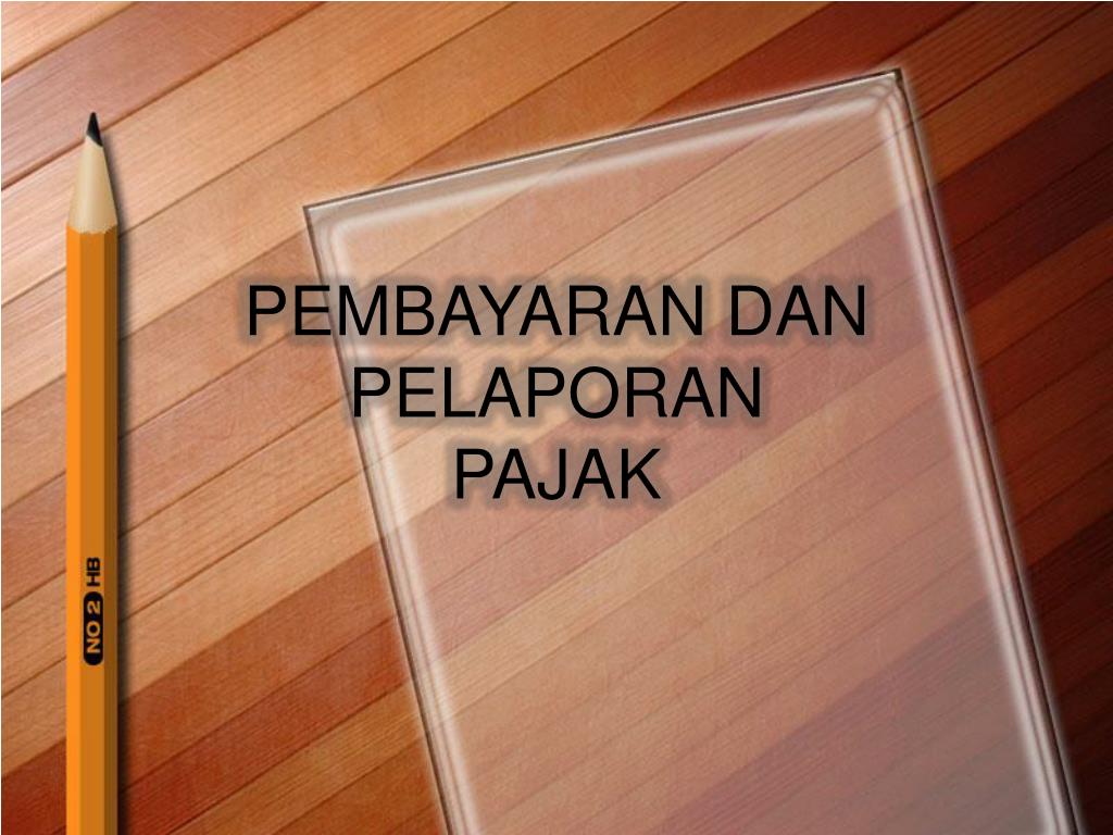 Ppt Pembayaran Dan Pelaporan Pajak Powerpoint Presentation Free Download Id 3448415