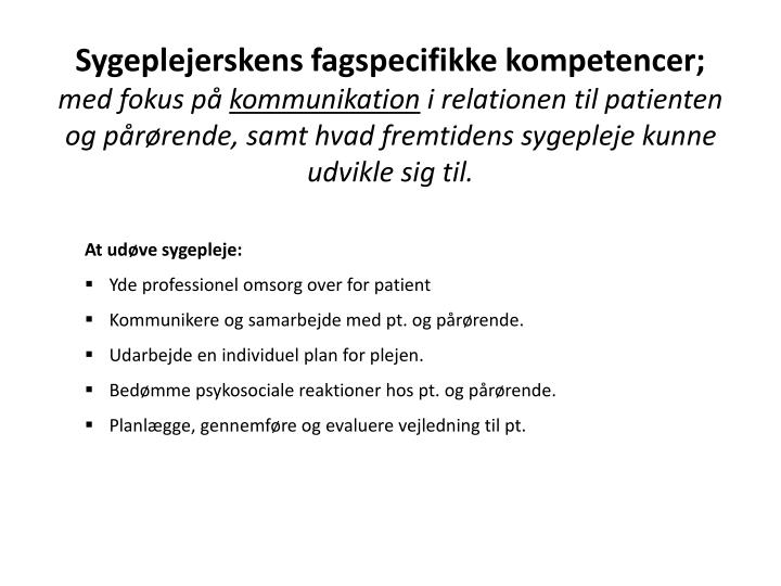 PPT - At udøve sygepleje: Yde professionel omsorg over for patient  PowerPoint Presentation - ID:3452555