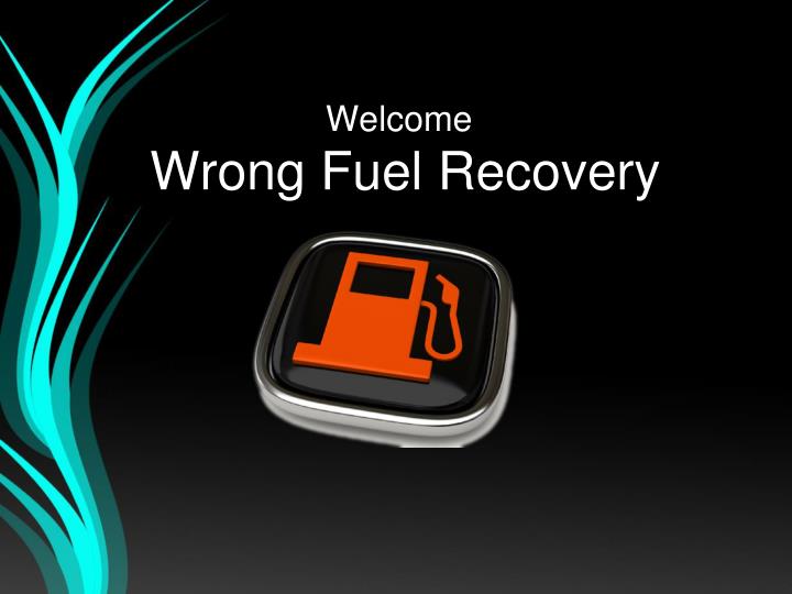 PPT Wrong Fuel Recovery PowerPoint Presentation, free download ID
