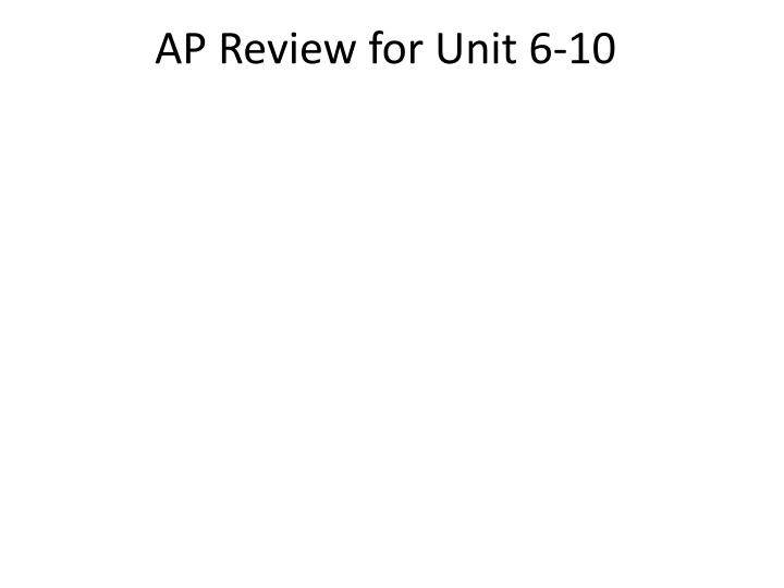 ap review for unit 6 10 n.