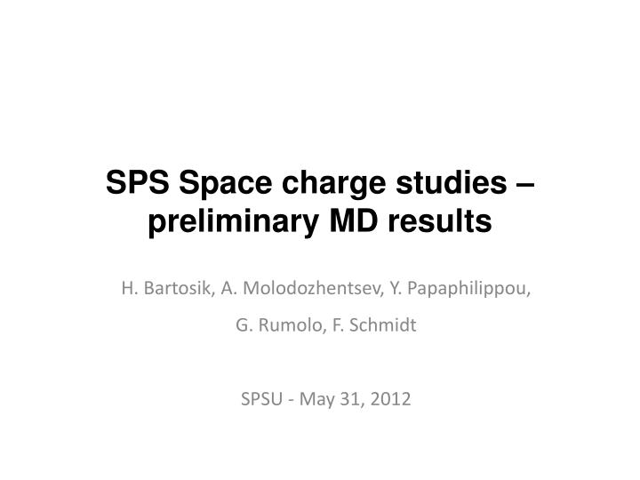 sps space charge studies preliminary md results n.