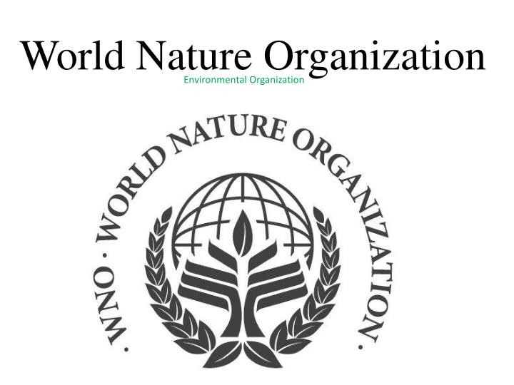 PPT - World Nature Organization PowerPoint Presentation, free download -  ID:3455009