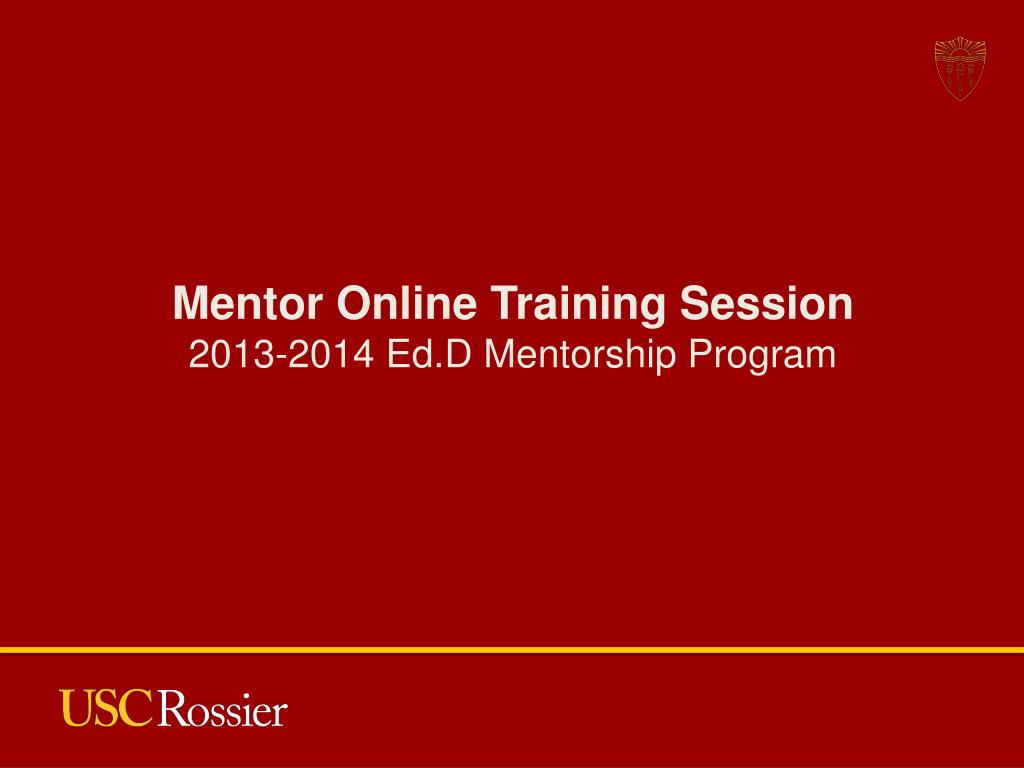 PPT - Mentor Online Training Session 2013-2014 Ed.D Mentorship Program  PowerPoint Presentation - ID:3455050