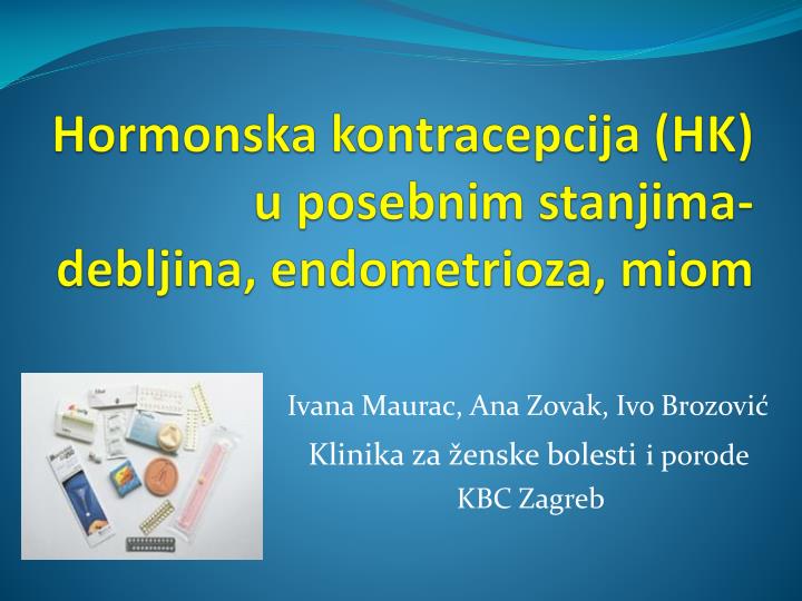 hormonska kontracepcija hk u posebnim stanjima debljina endometrioza miom n.