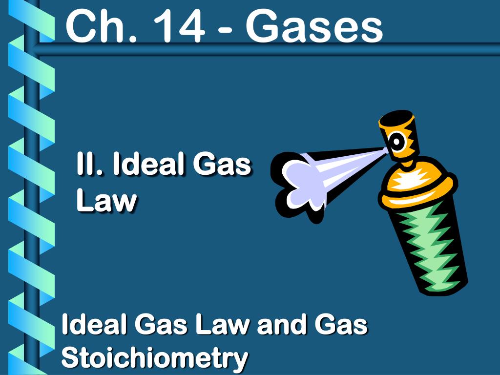 PPT - II. Ideal Gas Law PowerPoint Presentation, free download - ID:3461705