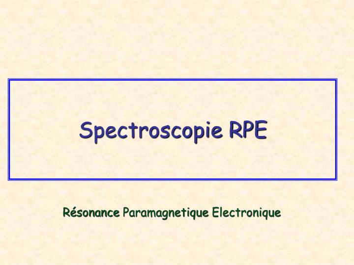 PPT - Spectroscopie RPE PowerPoint Presentation, free download - ID:3465662