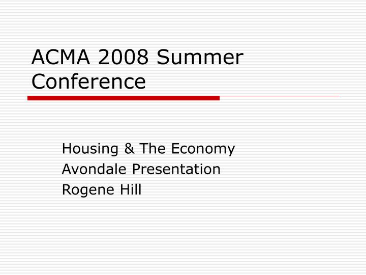 PPT ACMA 2008 Summer Conference PowerPoint Presentation, free