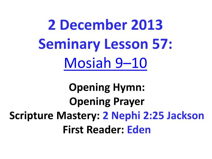 2 december 2013 seminary lesson 57 mosiah 9 10 n.
