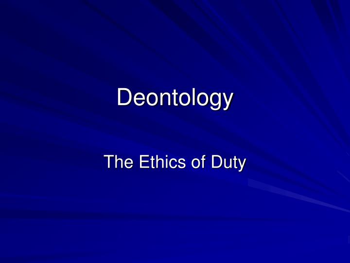 PPT Deontology PowerPoint Presentation, free download ID3468175