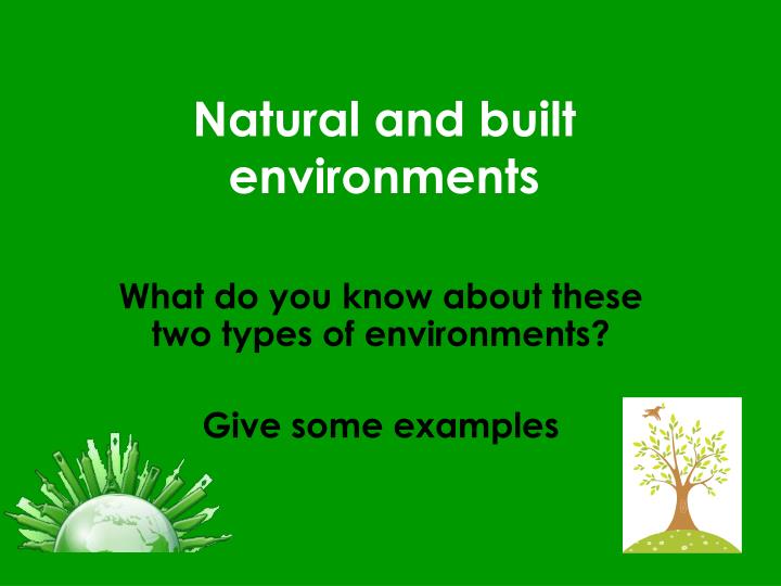 PPT - Natural and built environments PowerPoint Presentation, free ...