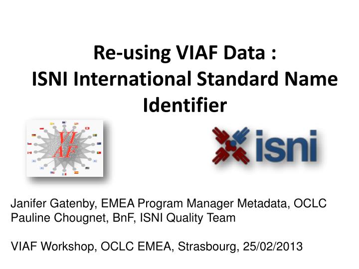 PPT Reusing VIAF Data ISNI International Standard Name Identifier