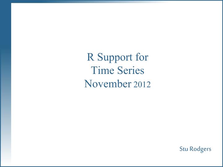 r support for time series november 2012 n.
