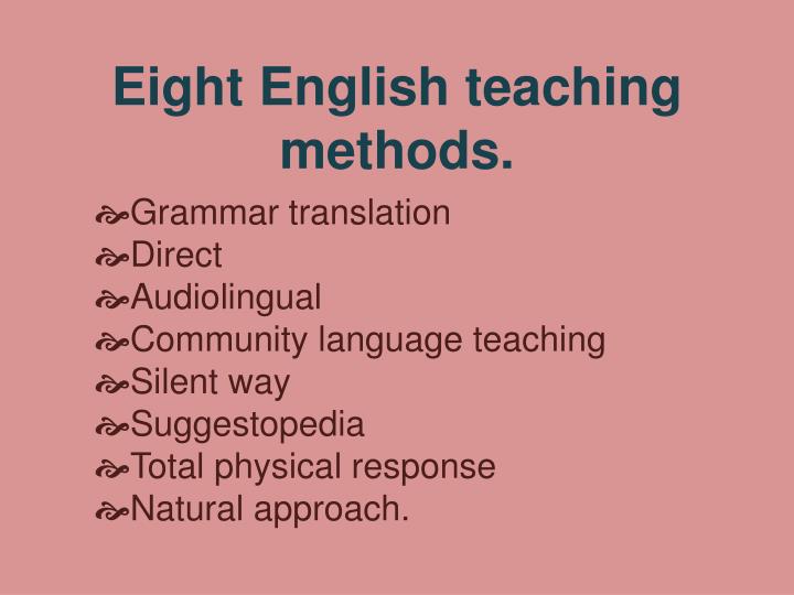 PPT - Eight English teaching methods . PowerPoint Presentation, free ...
