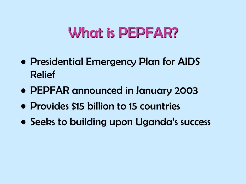 Ppt What Is Pepfar Powerpoint Presentation Free Download Id 3473296
