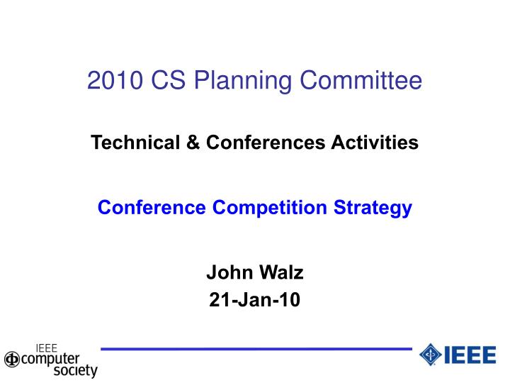 PPT 2010 CS Planning Committee PowerPoint Presentation, free download