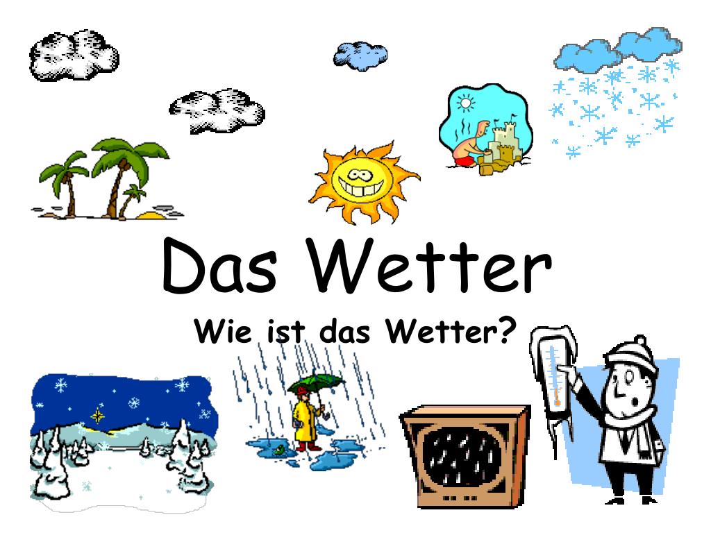 PPT - Das Wetter Wie ist das Wetter ? PowerPoint Presentation, free  download - ID:3474732