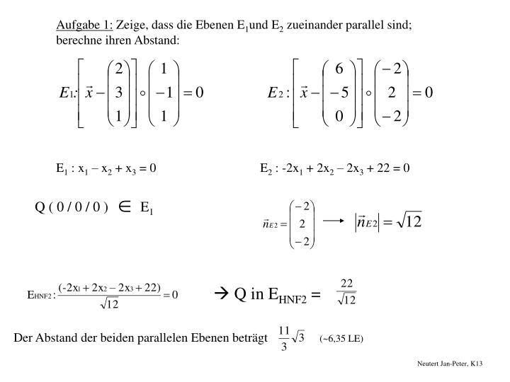 aufgabe 1 zeige dass die ebenen e 1 und e 2 zueinander parallel sind berechne ihren abstand n.