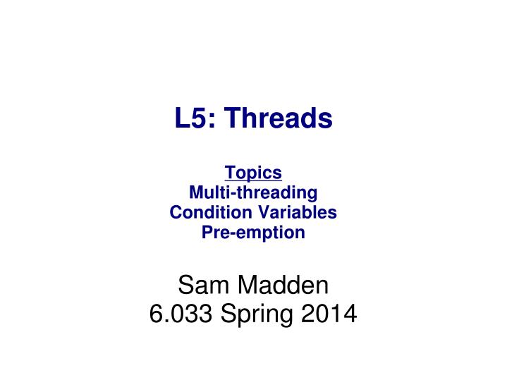 PPT L5 Threads Topics Multithreading Condition Variables Pre