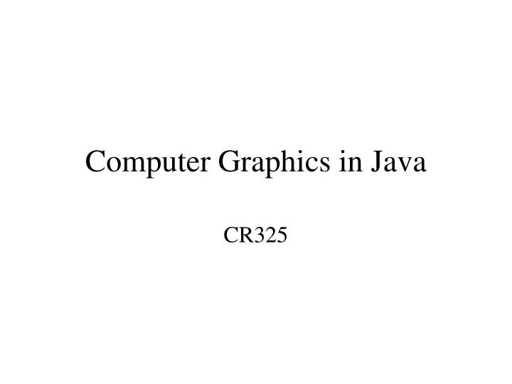 PPT Computer Graphics in Java PowerPoint Presentation, free download