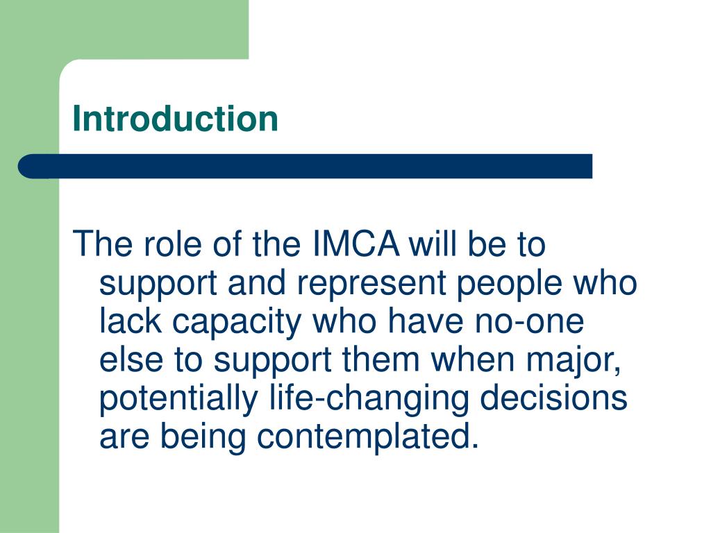 Imca PPT - INDEPENDENT MENTAL CAPACITY ADVOCACY SERVICE PowerPoint ...