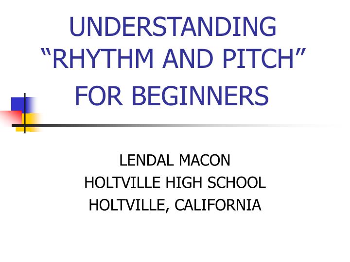 PPT UNDERSTANDING “RHYTHM AND PITCH” FOR BEGINNERS PowerPoint