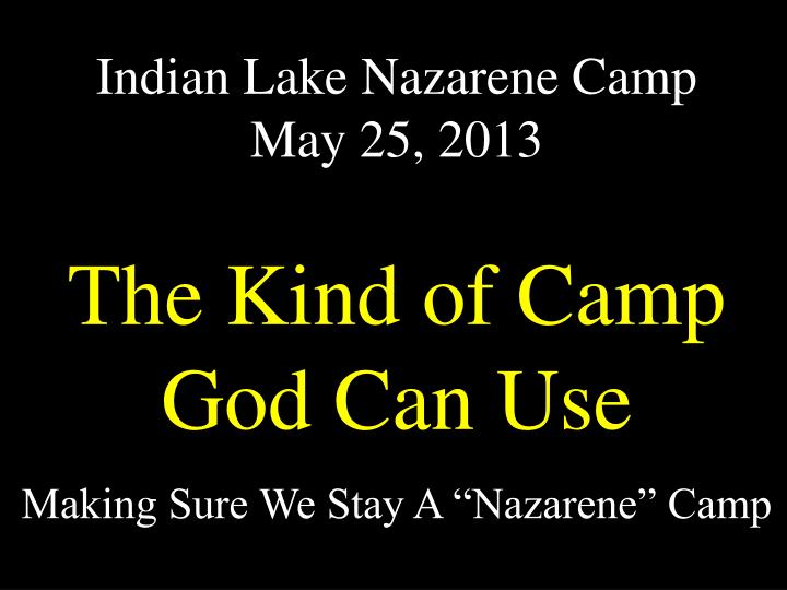 PPT Indian Lake Nazarene Camp May 25, 2013 PowerPoint Presentation, free download ID3485507
