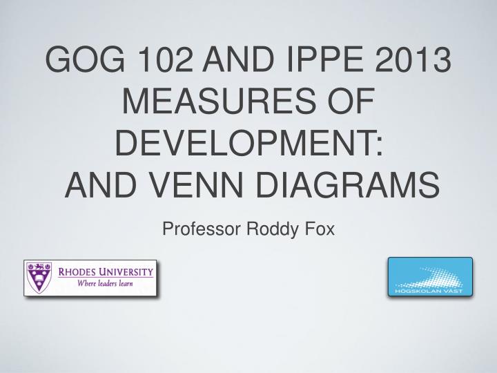 ppt gog 102 and ippe 2013 measures of development and venn venn diagram powerpoint 2013