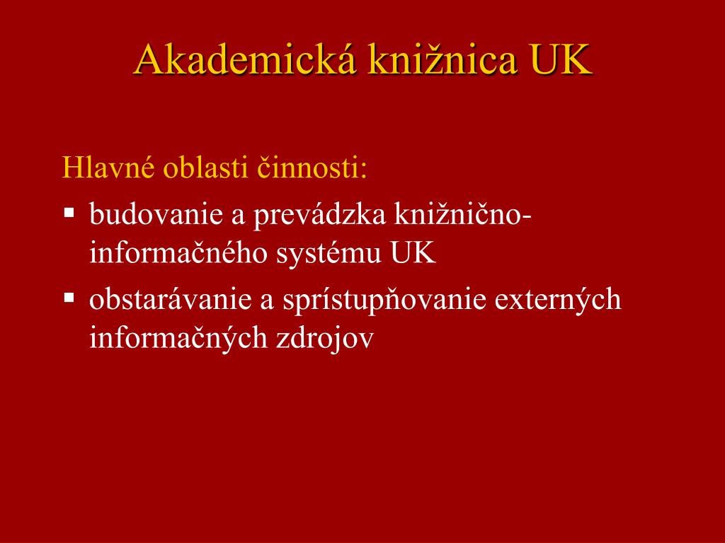 PPT - Akademická knižnica UK Daniela Gondová, Jana Ilavská PowerPoint  Presentation - ID:3492552