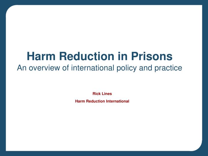 harm reduction in prisons an overview of international policy and practice n.