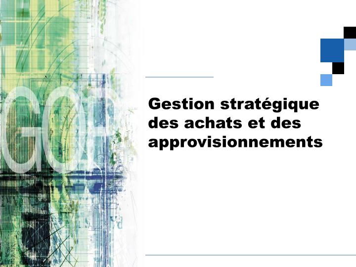 PPT - Gestion Stratégique Des Achats Et Des Approvisionnements ...