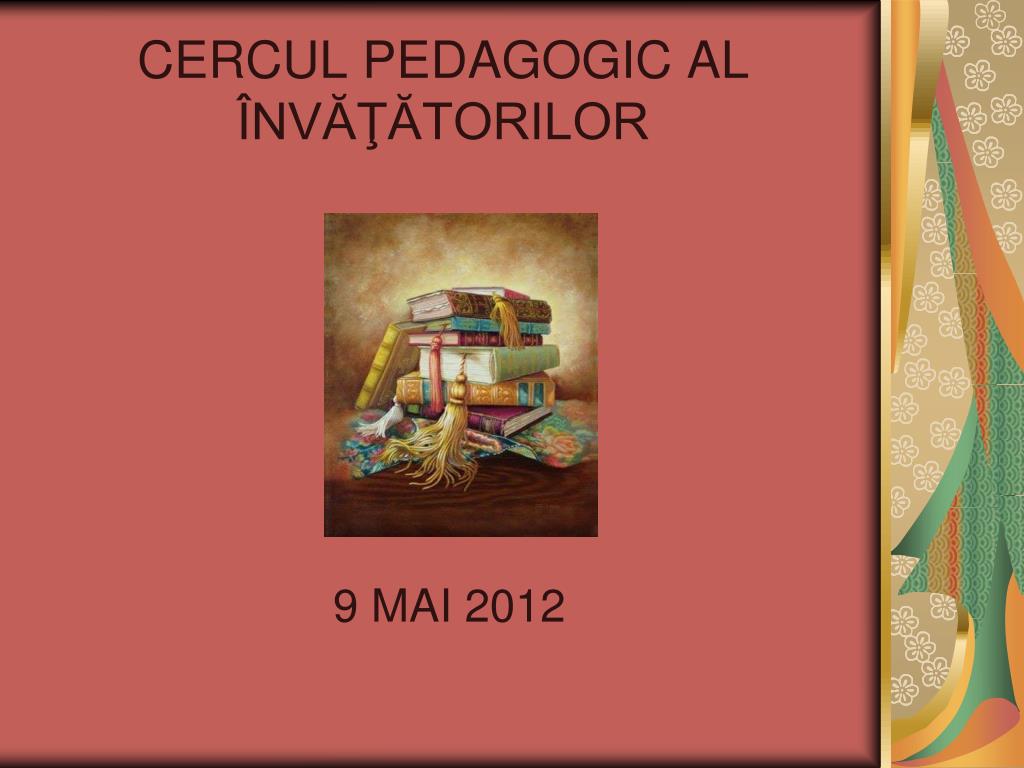 PPT - CERCUL PEDAGOGIC AL ÎNVĂŢĂTORILOR PowerPoint Presentation, free  download - ID:3502426