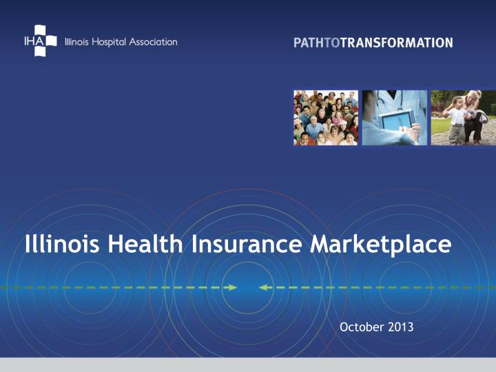 PPT Illinois Health Insurance Marketplace PowerPoint Presentation
