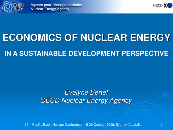 PPT - ECONOMICS OF NUCLEAR ENERGY IN A SUSTAINABLE DEVELOPMENT ...